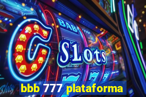 bbb 777 plataforma